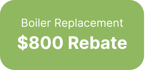 Boiler Replacement: $800 Rebate