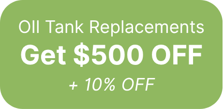 Oil Tank Replacements: Get $500 OFF + 10% off
